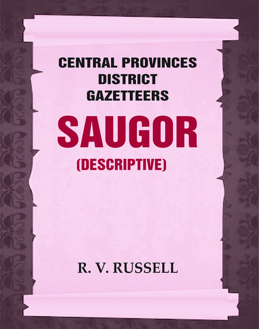 Central Provinces District Gazetteers: Saugor (Descriptive)