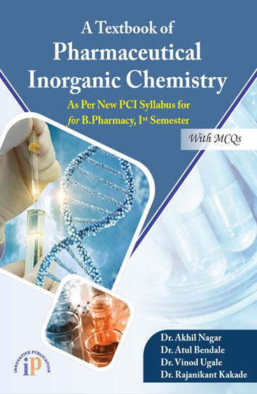 A Textbook of Pharmaceutical Inorganic Chemistry (As Per New PCI Syllabus) for B. Pharmacy, Ist Semester