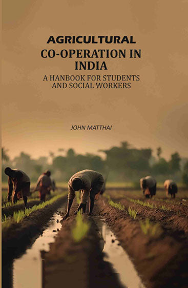 Agricultural Co-operation In India: A Hanbook For Students And Social Workers