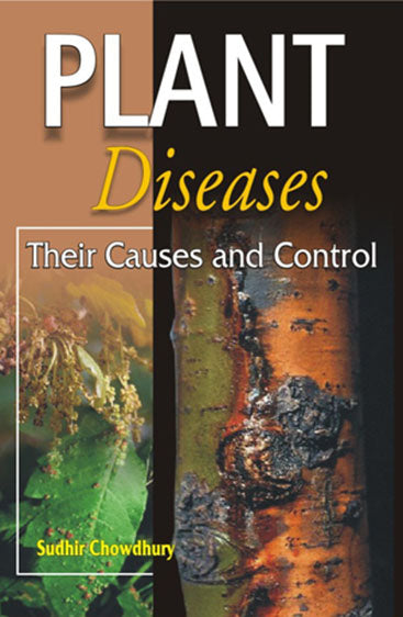 Plant Diseases: Their Causes and Control