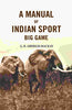 A manual of Indian sport Big Game thumbnail 1