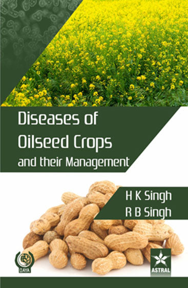 Diseases of Oilseed Crops and their Management