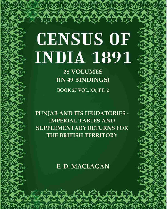 Census Of India 1891: Punjab and Its Feudatories - Imperial Tables and Supplementary Returns for the British Territory
