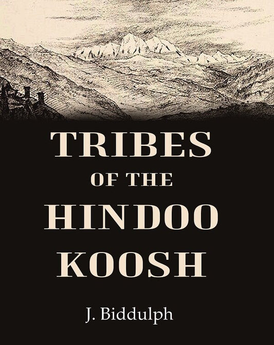 Tribes of the Hindoo Koosh