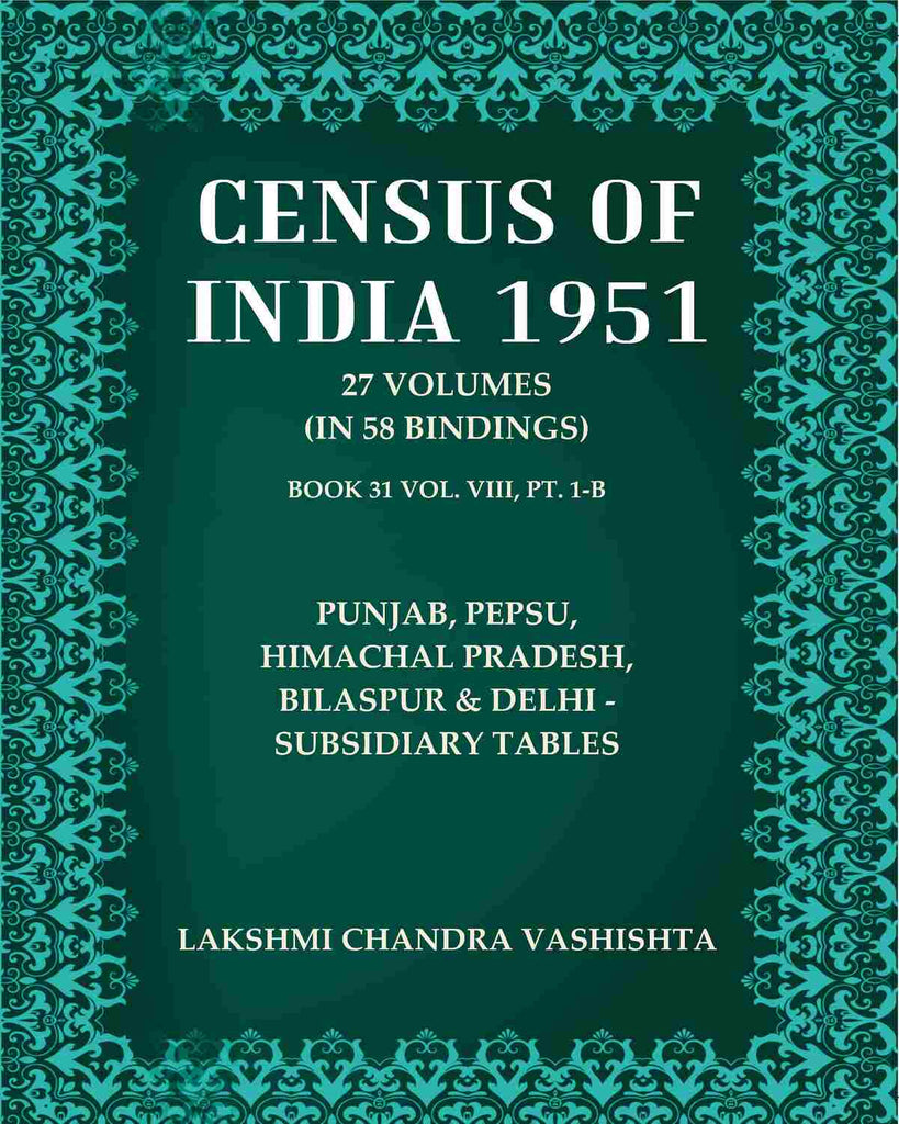 Census of India 1951: Punjab, Pepsu, Himachal Pradesh, Bilaspur & Delhi - Subsidiary Tables