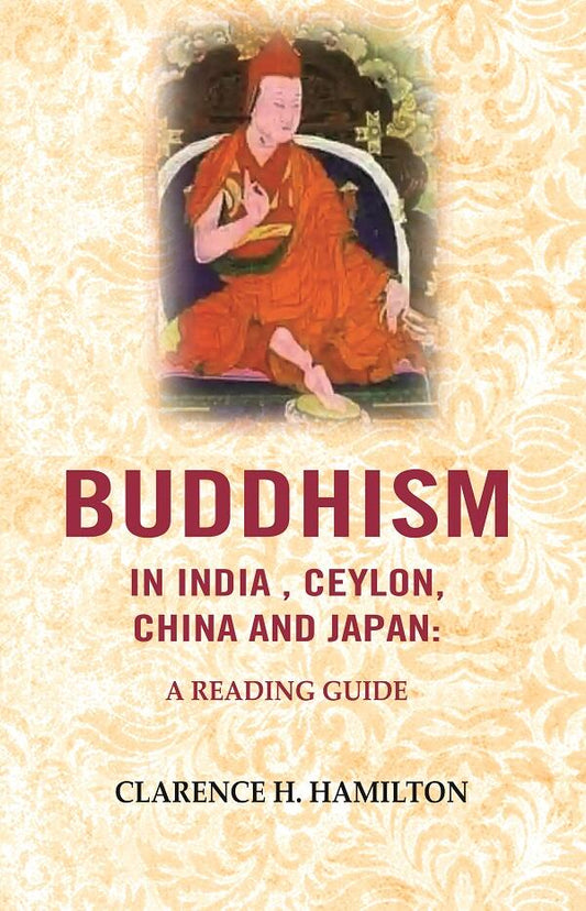 Buddhism in India, Ceylon, China and Japan: A Reading Guide
