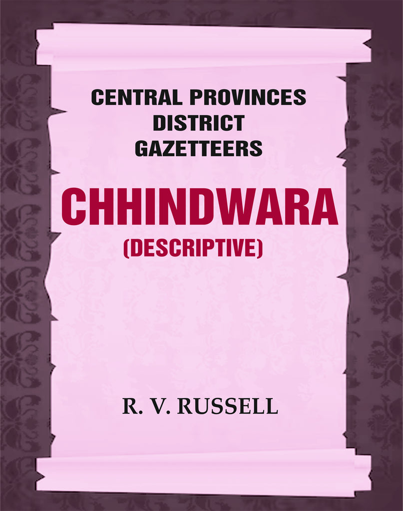 Central Provinces District Gazetteers: Chhindwara (Descriptive)