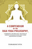 A Compendium of the Raja Yoga Philosophy: Comprising the Principal Treatises of Shrimat Sankaracharya and Other Reknowned Authors thumbnail 1