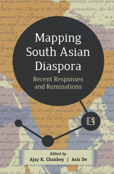 MAPPING SOUTH ASIAN DIASPORA: Recent Responses and Ruminations