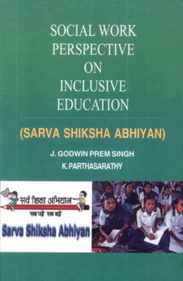 Social Work Perspective on Inclusive Education (Sarva Shiksha Abhiyan)