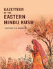 Gazetteer of the Eastern Hindu Kush thumbnail 1