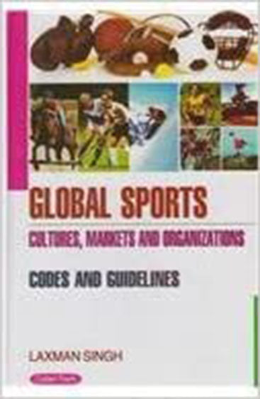 Global Sports Cultures Markets and Organizations