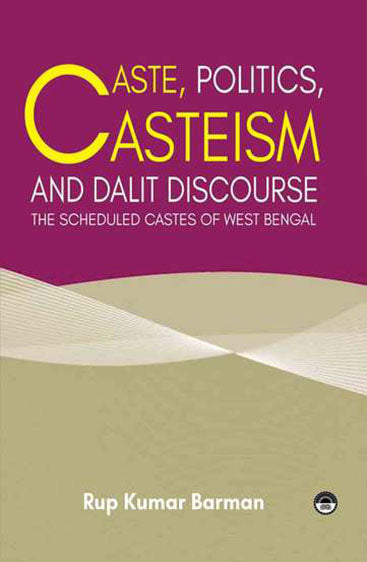 Caste, Politics, Casteism and Dalit Discourse