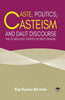 Caste, Politics, Casteism and Dalit Discourse thumbnail 1