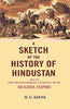 A Sketch of The History of Hindustan: From the First Muslim Conquest to the Fall of the Mughol Empire. thumbnail 1