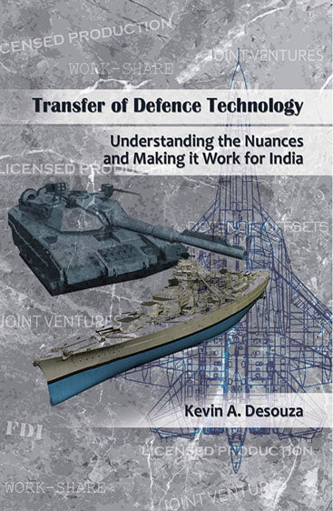 Transfer Of Defence Technology: Understanding the Nuances and Making it Work for India