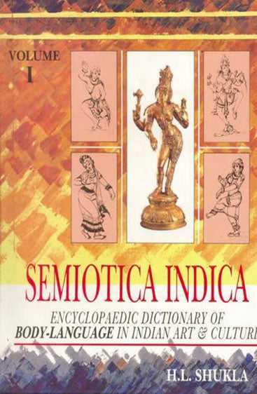 SEMIOTICA INDICA : Encyclopaedic Dictionary of Body-Language in Indian Art & Culture                 (Set of 2 Vols.)