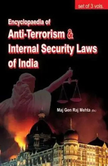Encyclopedia Of Anti-Terrorism & Internal Security laws of India (3 Vols set)
