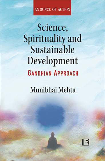 Science, Spirituality and Sustainable Development: Gandhian Approach
