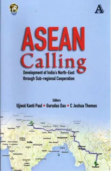 ASEAN Calling: Development of India`s North-East through Sub-regional Cooperation