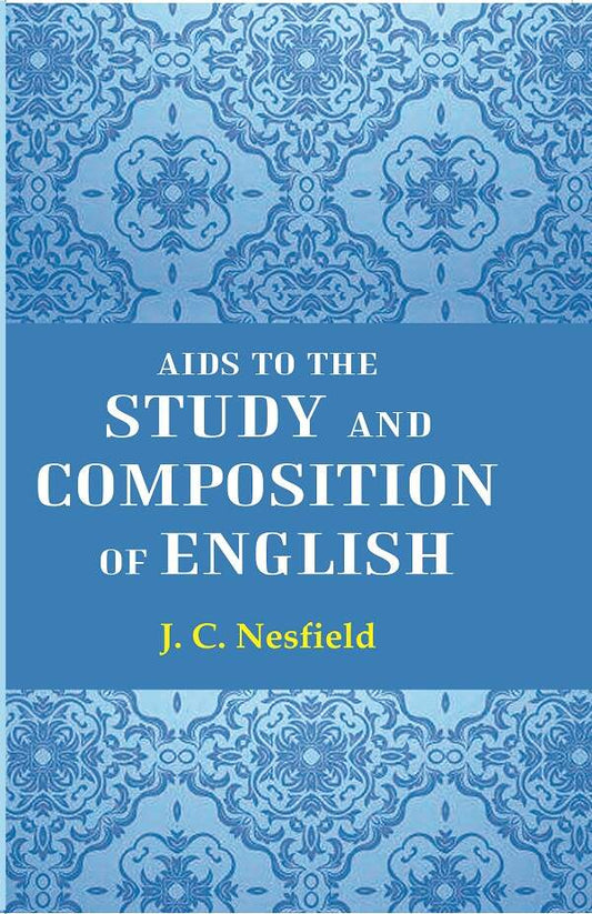 Aids To The Study And Composition Of English