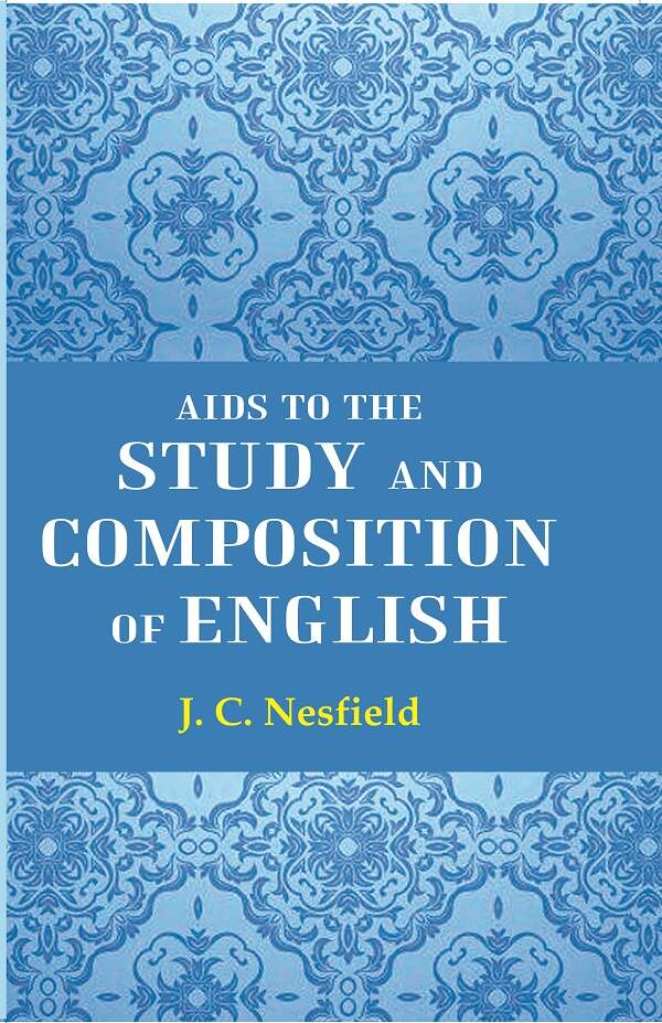 Aids To The Study And Composition Of English