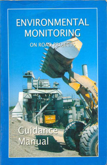 Environmental Monitoring on Road Projects: Guidance Manual