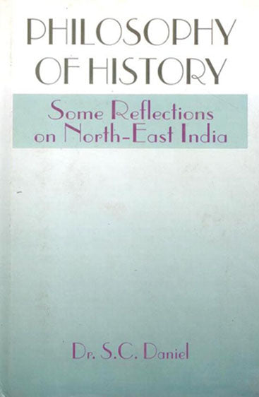 Philosophy of History: Some Reflections on North East India