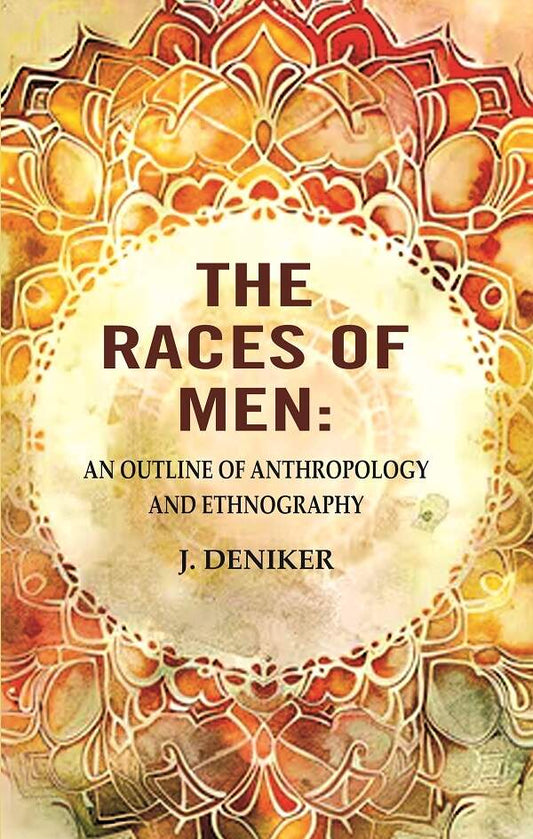 The Races of Men: An Outline of Anthropology and Ethnography
