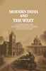 Modern India and the West: A Study of the Interaction of their Civilizations thumbnail 1