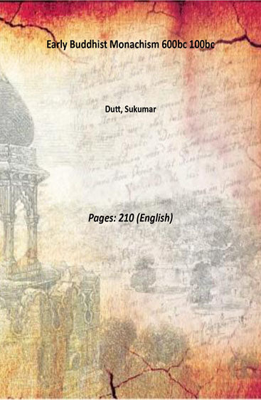 Early Buddhist Monachism 600bc 100bc