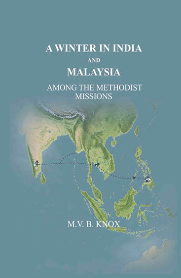 A Winter in India and Malaysia: Among the Methodist Missions