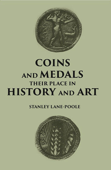 COINS AND MEDALS: THEIR PLACE IN HISTORY AND ART