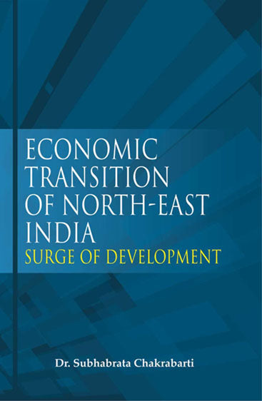 Economic Transition of North-East India: Surge of Development