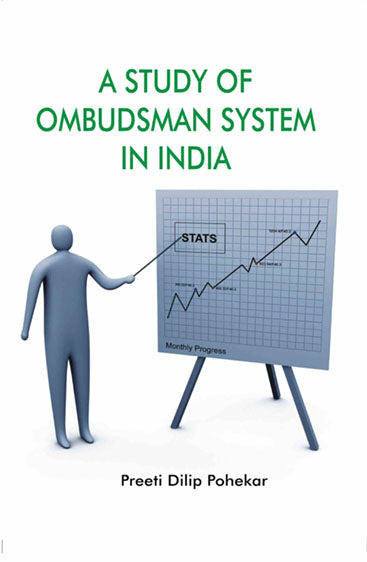 A Study of Ombudsman System in India: With Special Reference