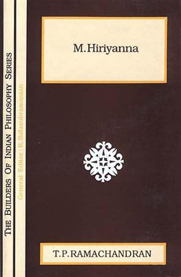 M. Hiriyanna (The Builders Of Indian Philosophy Series)