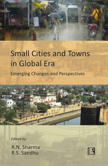 SMALL CITIES AND TOWNS IN GLOBAL ERA: Emerging Changes and Perspectives