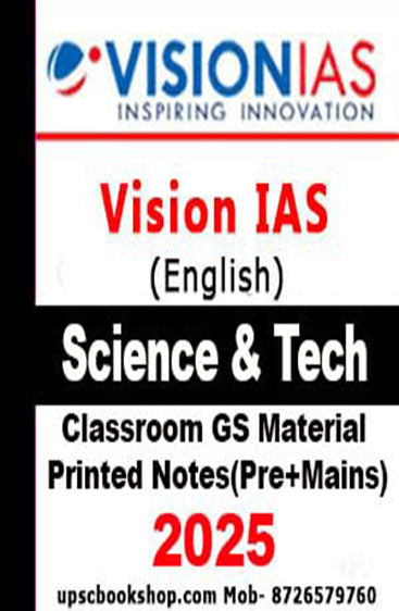 Vision IAS Science and Technology Classroom Comprehensive Material General Studies(GS) for Prelims and Mains (Printed) English 2025-26 Science and Technology Photocpy Material