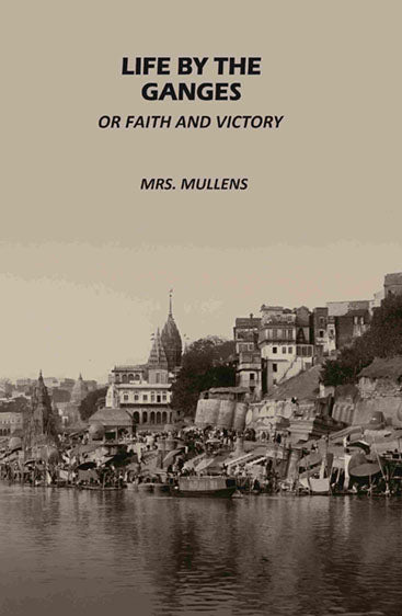 Life by The Ganges: Or Faith And Victory