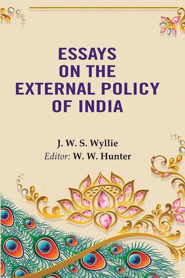 Essays on the External Policy of India
