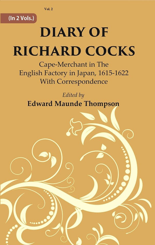 Diary Of Richard Cocks : Cape-merchant In The English Factory In Japan, 1615-1622 With Correspondence