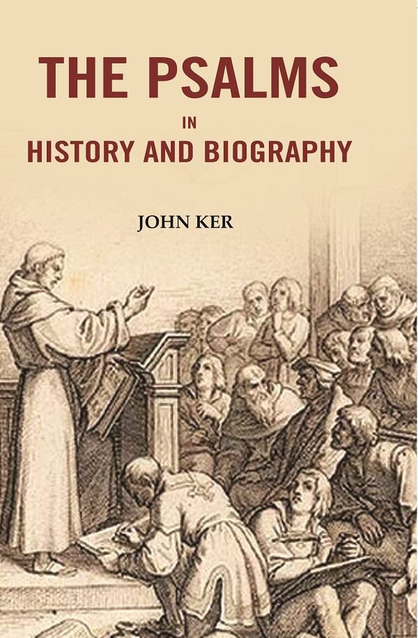 The Psalms In History And Biography