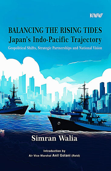 Balancing the Rising Tides: Japan’s Indo-Pacific  Trajectory
