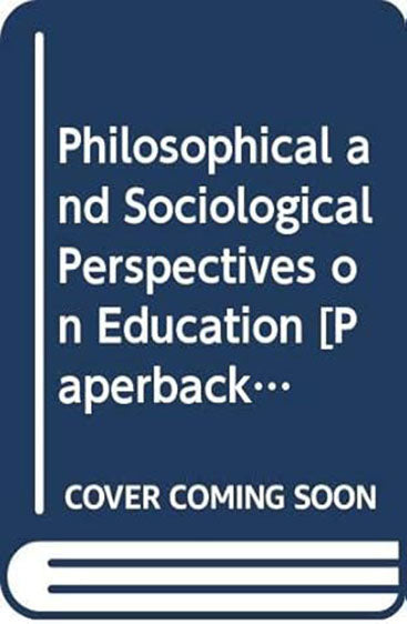 Philosophical & Sociological Perspectives on Education