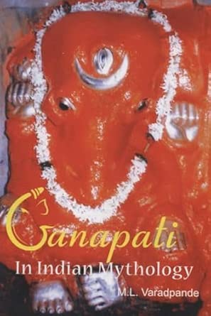 GanapatI in Indian Mythology