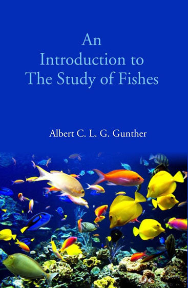 An Introduction to The Study of Fishes
