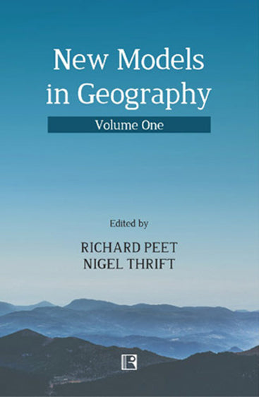 NEW MODELS IN GEOGRAPHY: The political-economy perspective (Volume I)