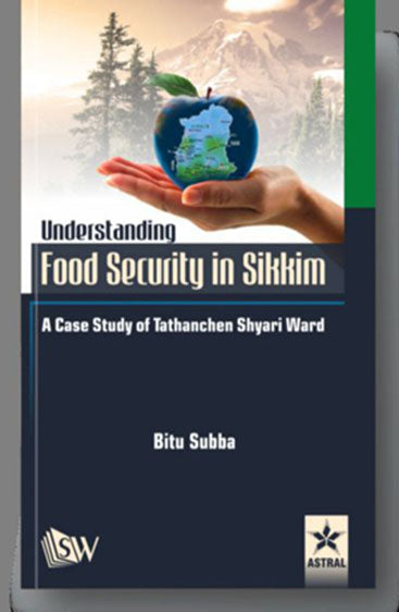 Understanding Food Security in Sikkim: A Case Study of Tathanchen Shyari Ward