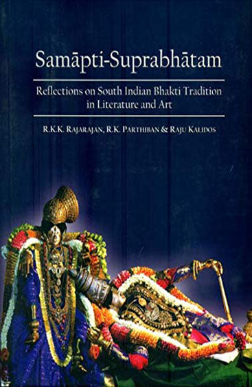 Samapti-Suprabhatam – Reflections on South Indian Bhakti Tradition in Literature and Art