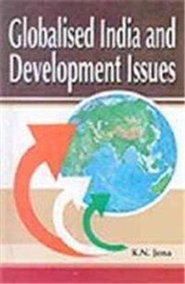 Globalised India and Development Issues